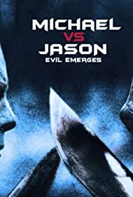 Michael vs Jason: Evil Emerges (2019)